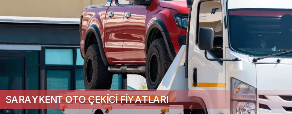 Saraykent İlçemi Oto Çekici Fiyatları